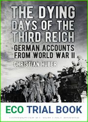 The Dying Days of the Third Reich German Accounts from World War II