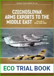 Czechoslovak Arms Exports to the Middle East Volume 2 Syria 1948-1989 (Middle East @War Series №44)