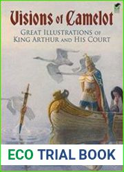 Visions of Camelot Great Illustrations of King Arthur and His Court (Dover Fine Art, History of Art)