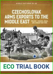 Czechoslovak Arms Exports to the Middle East Volume 1 Origins, Israel and Jordan 1948-1989 (Middle East @War Series №39)