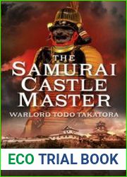 The Samurai Castle Master Warlord Todo Takatora