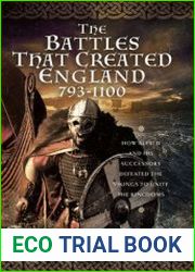 The Battles That Created England 793-1100