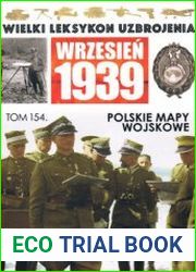 Polskie Mapy Wojskowe (Wielki Leksykon Uzbrojenia Wrzesien 1939 Tom 154)