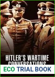 Hitler|s Wartime Conversations His Personal Thoughts as Recorded by Martin Bormann