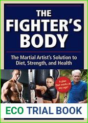 The Fighter|s Body The Martial Artist|s Solution to Diet, Strength, and Health