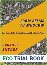 From Selma to Moscow How Human Rights Activists Transformed U.S. Foreign Policy