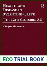 Health and Disease in Byzantine Crete (7th–12th centuries AD) (Medicine in the Medieval Mediterranean)