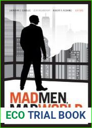 Mad Men, Mad World Sex, Politics, Style, and the 1960s