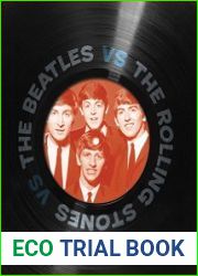 The Beatles vs. The Rolling Stones Sound Opinions on the Great Rock |n| Roll Rivalry