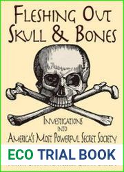 Fleshing Out Skull & Bones Investigations into America|s Most Powerful Secret Society