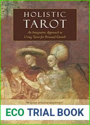 Holistic Tarot An Integrative Approach to Using Tarot for Personal Growth
