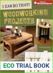 I Can Do That! Woodworking Projects 17 quality furniture projects that require minimal tools and experience