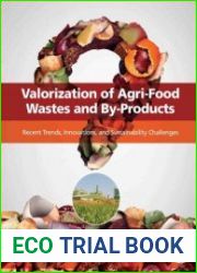 Valorization of Agri-Food Wastes and By-Products Recent Trends, Innovations and Sustainability Challenges