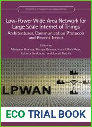 Low-Power Wide Area Network for Large Scale Internet of Things Architectures, Communication ­Protocols and Recent Trends