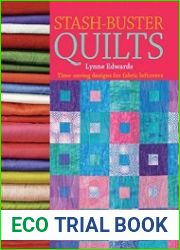 Stash-Buster Quilts Time-Saving Designs for Fabric Leftovers