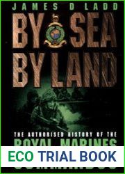 By Sea, by Land The Authorised History of the Royal Marines