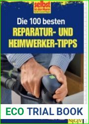 Die 100 besten Reparatur - und Heimwerker - Tipps