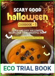 Scary Good Halloween Cookbook Quick and Easy Halloween Recipes for Your Frightful Party