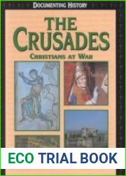 The Crusades Christians at War (Documenting History)