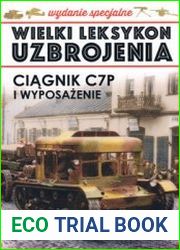 Ciagnik C7P i Wyposazenie (Wielki Leksykon Uzbrojenia Wydanie Specjalne Tom 4)
