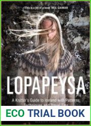 Lopapeysa A Knitter|s Guide to Iceland with Patterns, Techniques and Travel Tips