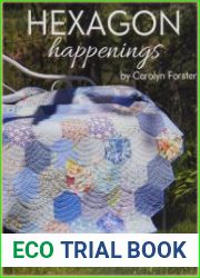 Hexagon Happenings Complete Step-by-Step Photo Guide to Hexagon Techniques