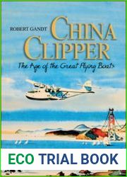 China Clipper The Age of the Great Flying Boats