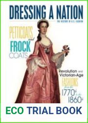 Petticoats and Frock Coats Revolution and Victorian-Age Fashions from the 1770s to the 1860s