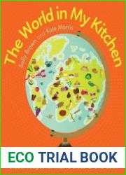 The World In My Kitchen Global recipes for kids to discover and cook