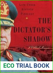 The Dictator|s Shadow Life Under Augusto Pinochet