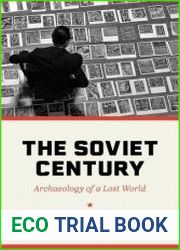 The Soviet Century Archaeology of a Lost World