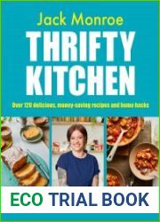 Thrifty Kitchen Over 120 Delicious, Money-saving Recipes and Home Hacks