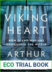 The Viking Heart How Scandinavians Conquered the World