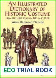 An Illustrated Dictionary of Historic Costume from the First Century BC to c. 1760