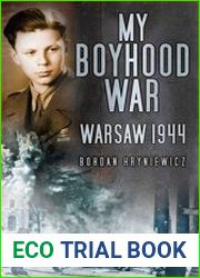 My Boyhood War Warsaw 1944