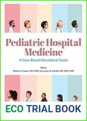 Pediatric Hospital Medicine A Case-Based Educational Guide