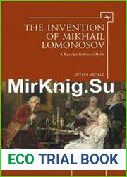 The Invention of Mikhail Lomonosov A Russian National Myth