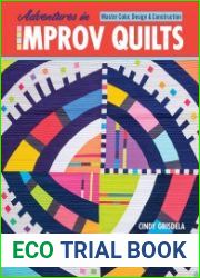 Adventures in Improv Quilts Master Color, Design & Construction