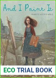 And I Paint It Henriette Wyeth’s World