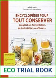 Encyclopedie pour tout conserver Congelation, fermentation, deshydratation, confitures...