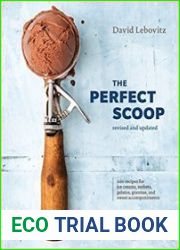 The Perfect Scoop, Revised and Updated 200 Recipes for Ice Creams, Sorbets, Gelatos, Granitas, and Sweet Accompaniments