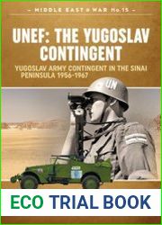 UNEF The Yugoslav Contingent Yugoslav Army Contingent in the Sinai Peninsula 1956-1967 (Middle East @War Series №25)