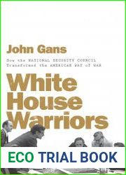 White House Warriors How the National Security Council Transformed the American Way of War