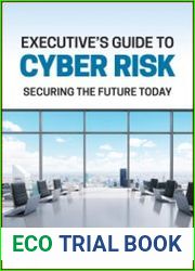 Executive’s Guide to Cyber Risk Securing the Future Today