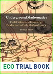 Underground Mathematics Craft Culture and Knowledge Production in Early Modern Europe - BOOKS - SCIENCE AND STUDY