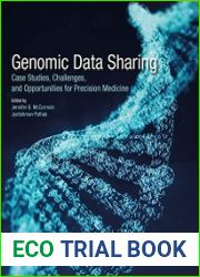 Genomic Data Sharing Case Studies, Challenges, and Opportunities for Precision Medicine