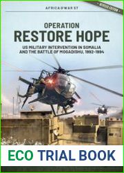 Operation Restore Hope US Military Intervention in Somalia and the Battle of Mogadishu, 1992-1994 (Africa@War Series №57)