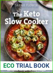 The Keto Slow Cooker Simple, Delicious, Healthy Ketogenic Recipes for Busy People