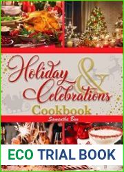 Holiday & Celebrations Cookbook 120 Delicious & Easy Recipes for Thanksgiving, Christmas, and New Year’s