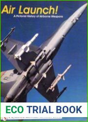 Air Launch! A Pictorial History of Airborne Weapons (Schiffer Military History)